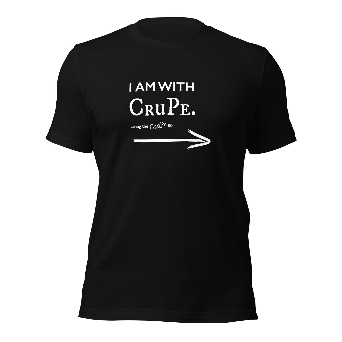 CruPe™ I AM WITH CRUPE™ Unisex t-shirt