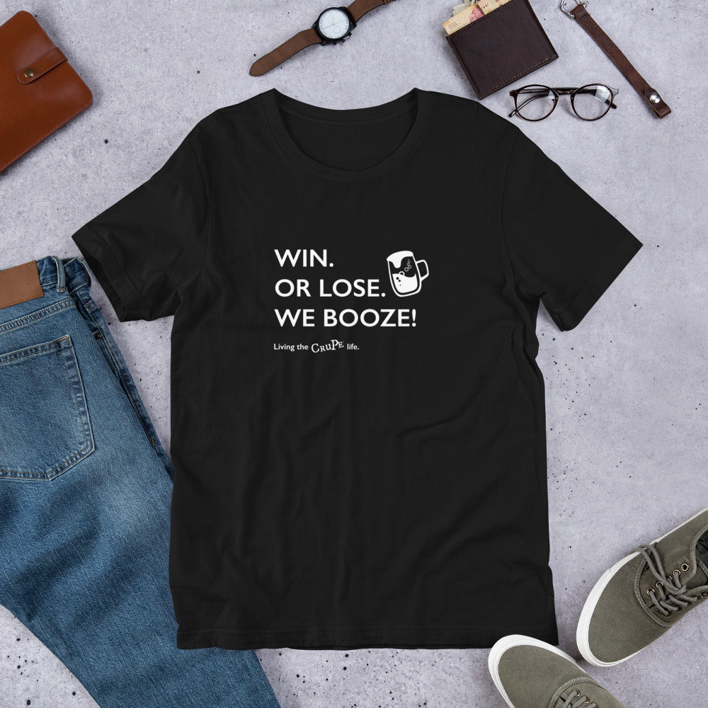 CruPe™ Win or Lose We Booze Unisex t-shirt