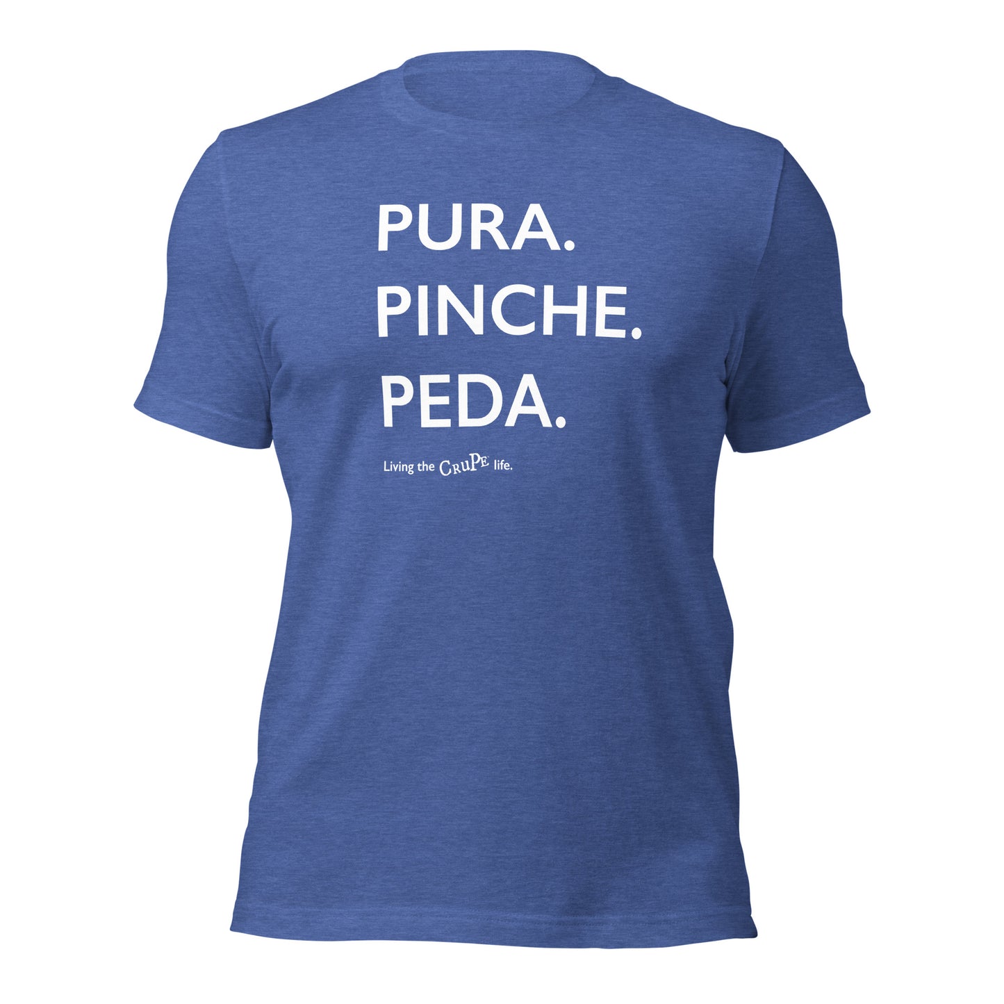 CruPe™ Pura Pinche Peda Unisex t-shirt