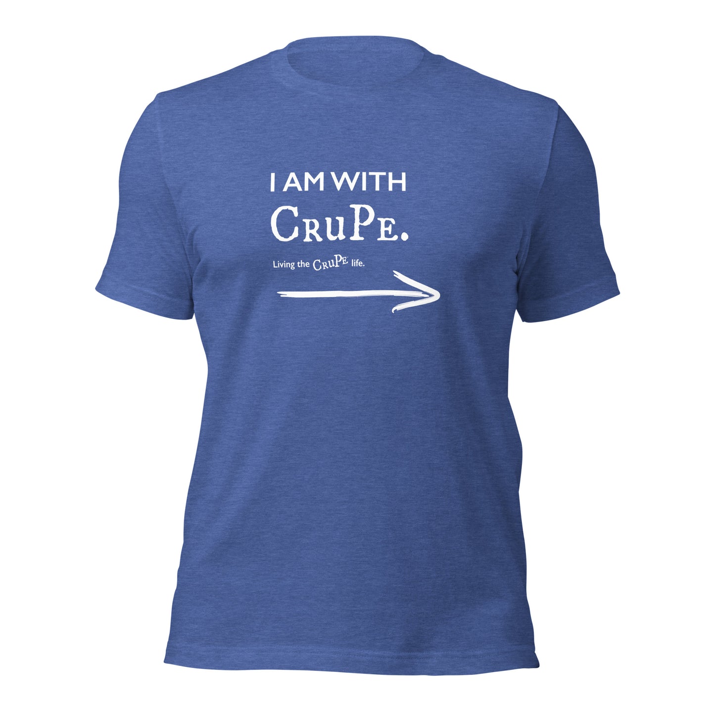 CruPe™ I AM WITH CRUPE™ Unisex t-shirt