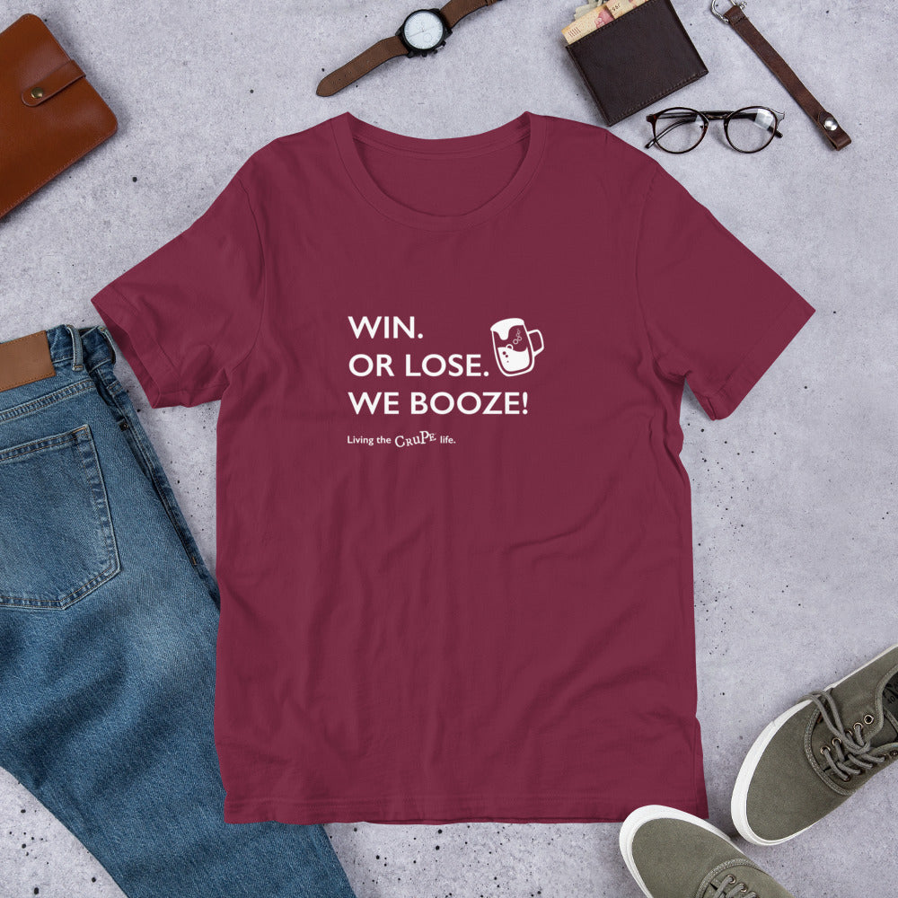 CruPe™ Win or Lose We Booze Unisex t-shirt