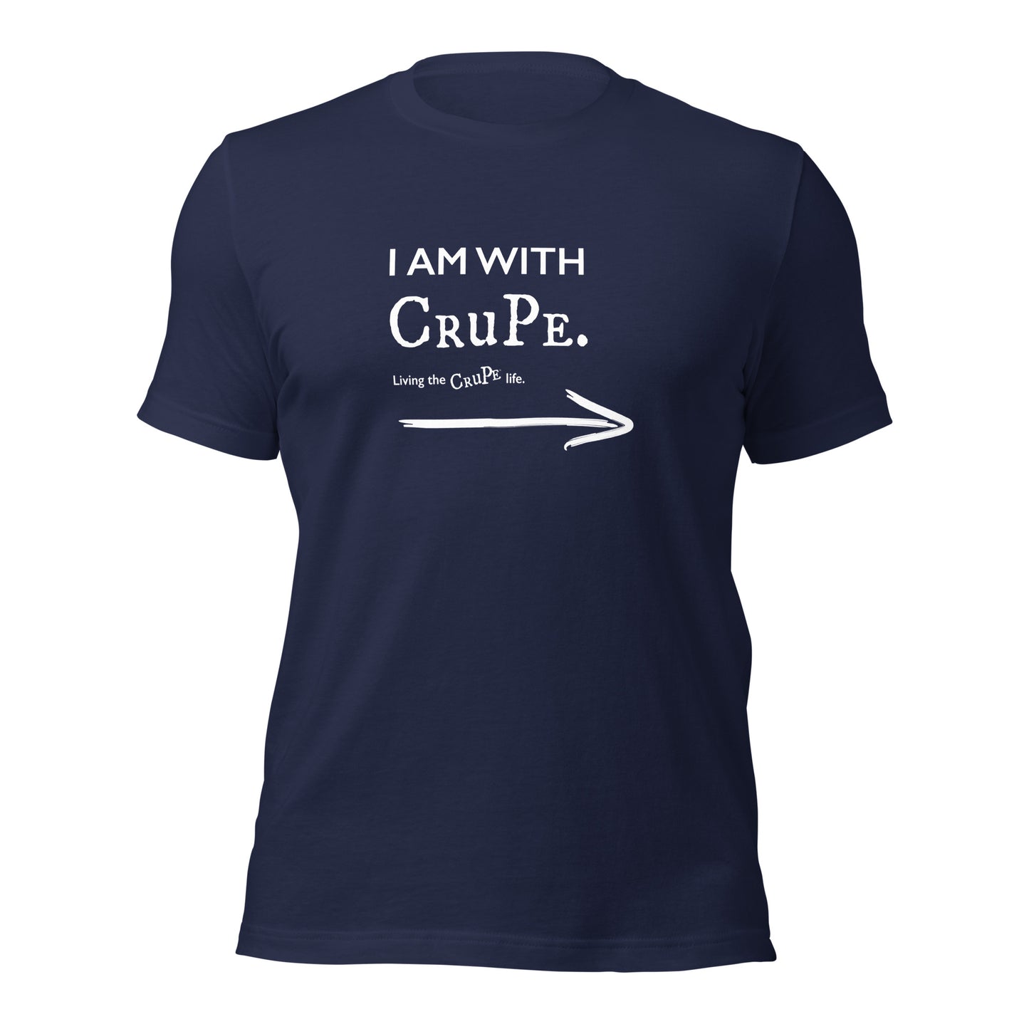 CruPe™ I AM WITH CRUPE™ Unisex t-shirt