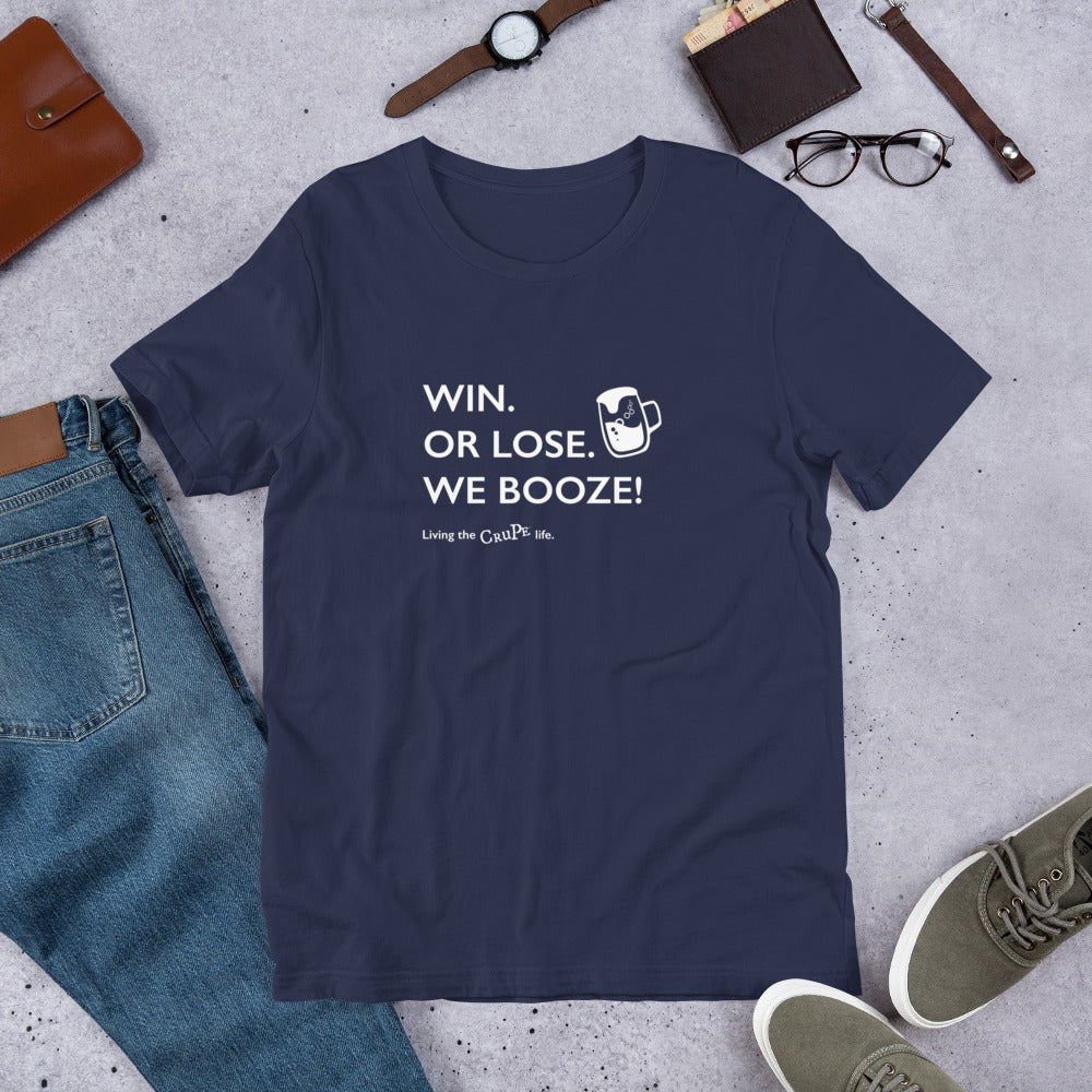 CruPe™ Win or Lose We Booze Unisex t-shirt