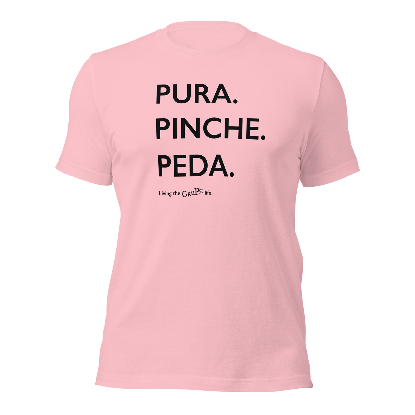 CruPe™ Pura Pinche Peda Unisex t-shirt