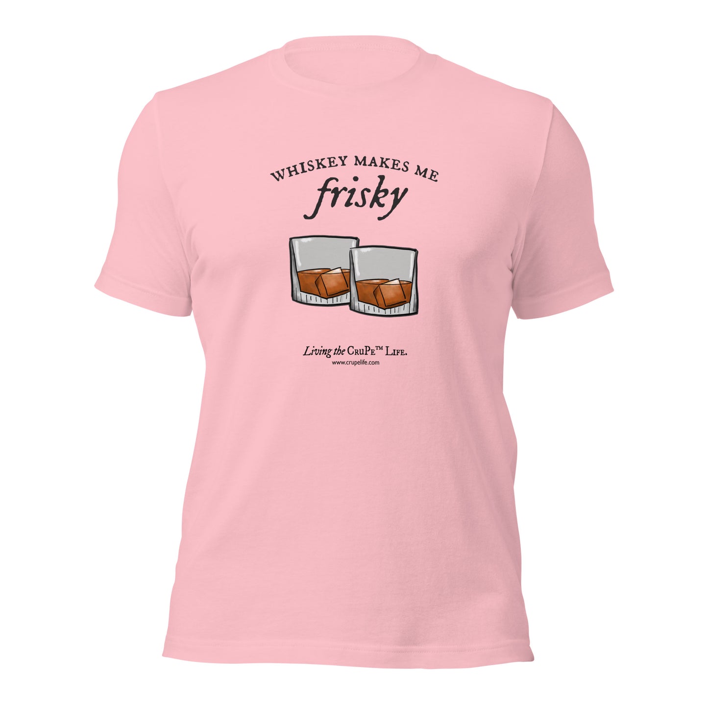 CruPe™ Whiskey Makes Me Frisky Unisex t-shirt