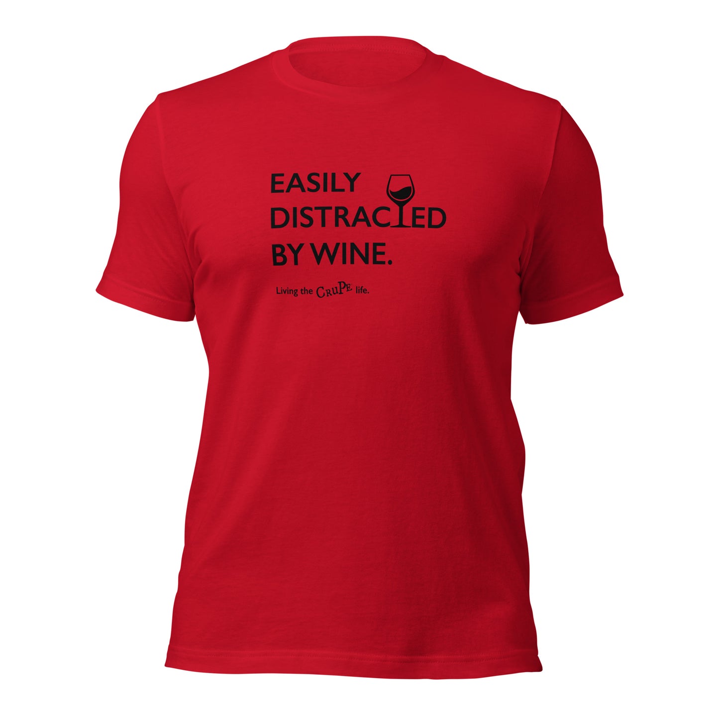 CruPe™ Easily Distracted By Wine Unisex t-shirt