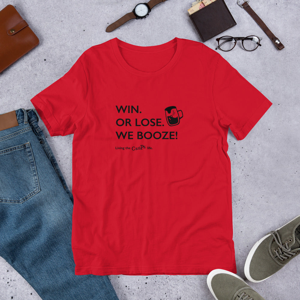 CruPe™ Win or Lose We Booze Unisex t-shirt