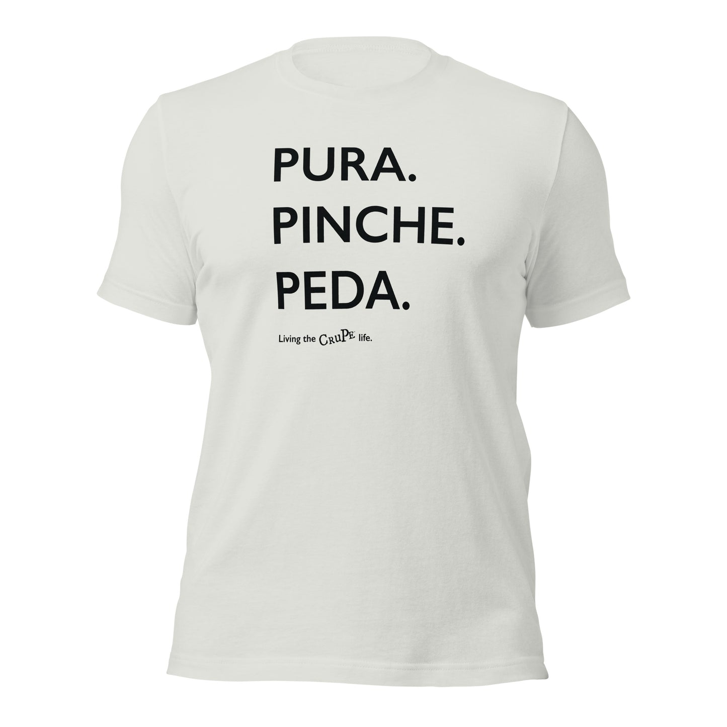 CruPe™ Pura Pinche Peda Unisex t-shirt