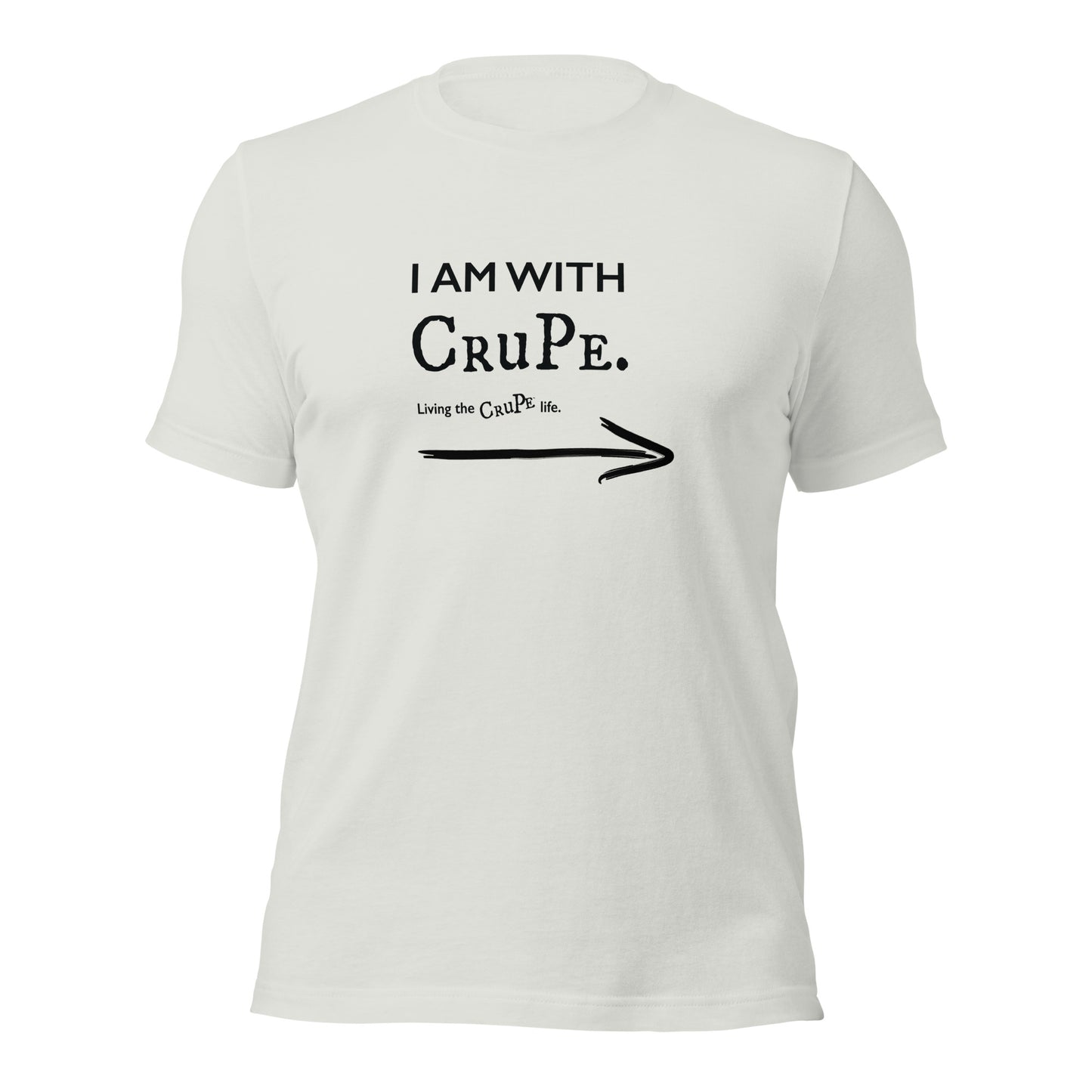 CruPe™ I AM WITH CRUPE™ Unisex t-shirt