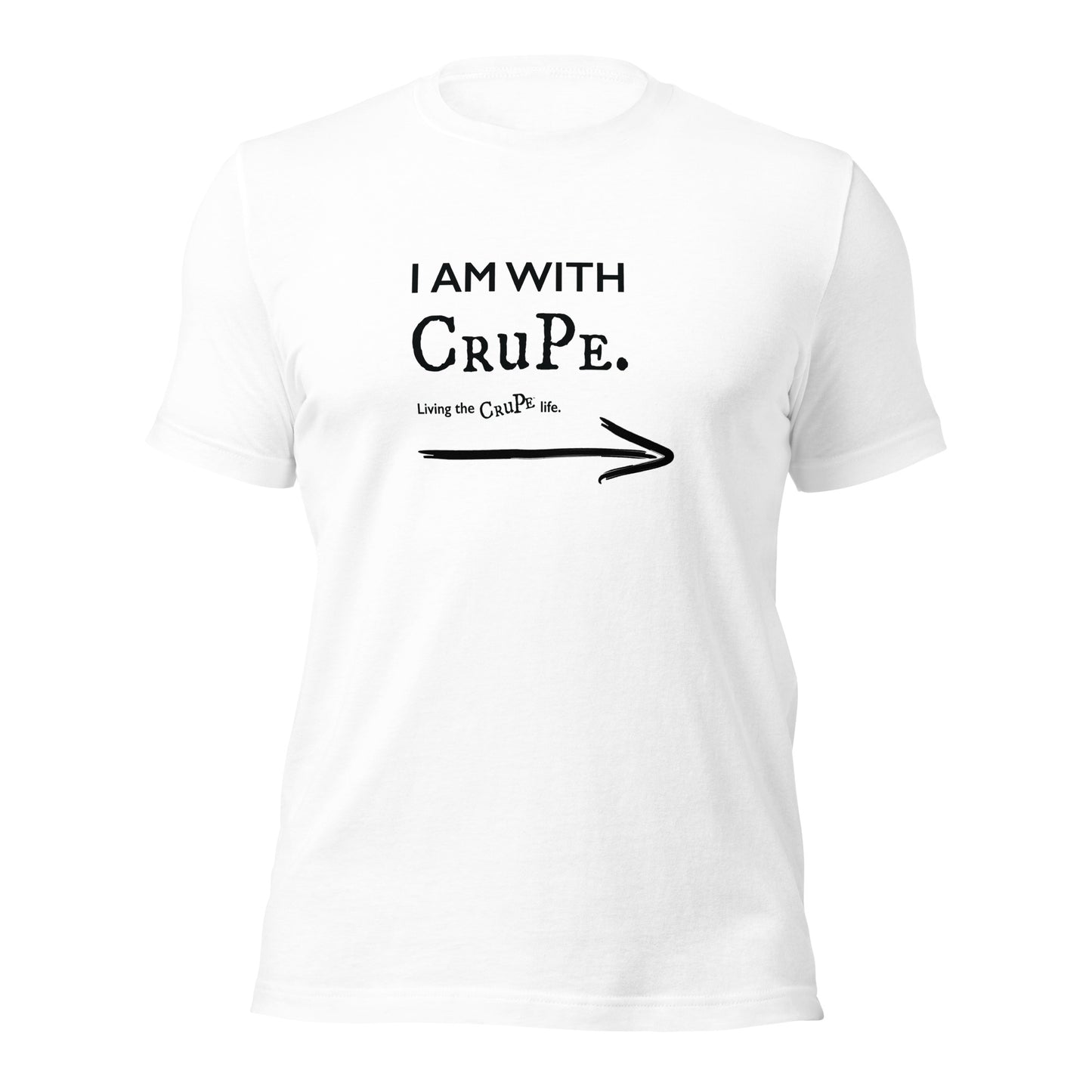 CruPe™ I AM WITH CRUPE™ Unisex t-shirt