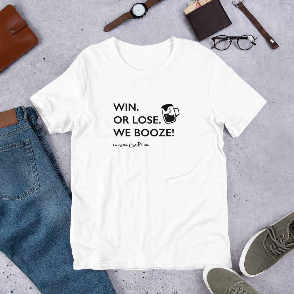 CruPe™ Win or Lose We Booze Unisex t-shirt