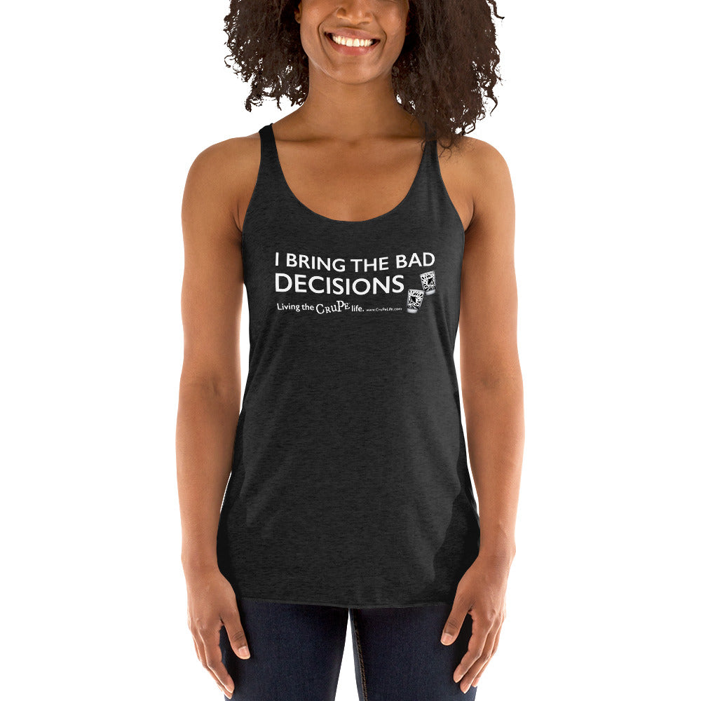 CruPe™ Bad Decisions Women's Racerback Tank